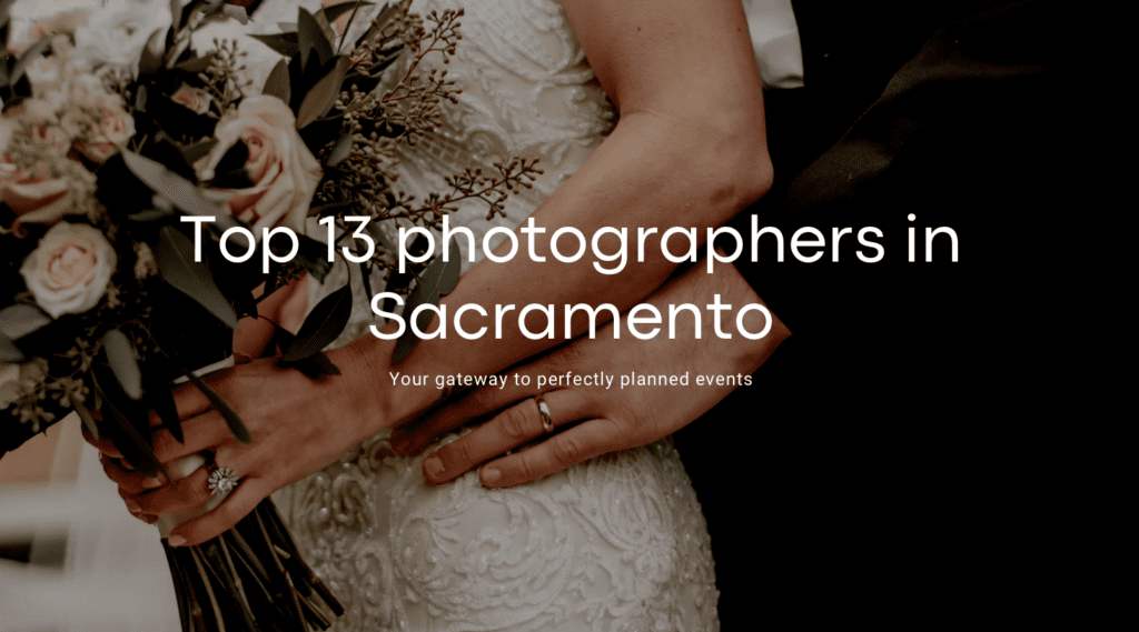 Top 13 photographers in Sacramento - Photographers near me